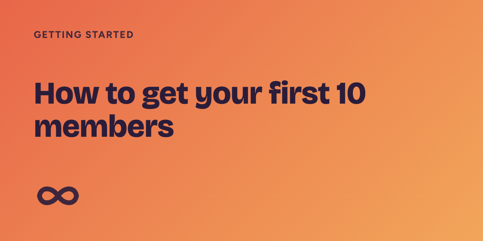 How to get your first 10 members